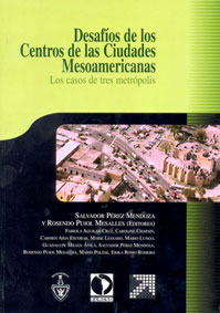 Desafíos de los centros de las ciudades Mesoamericanas. Los casos de tres metrópolis.