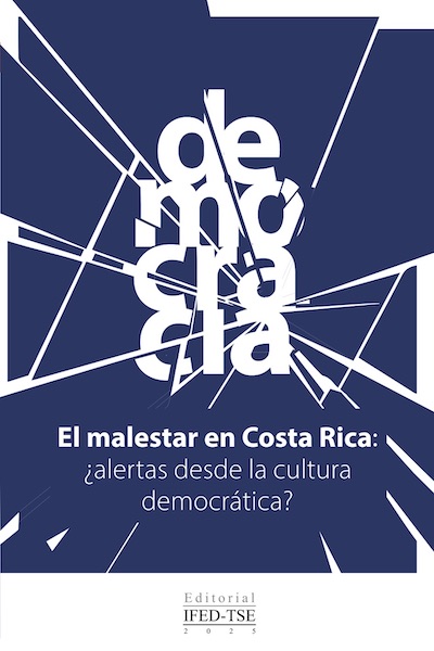 El malestar en Costa Rica: alertas desde la cultura democrática