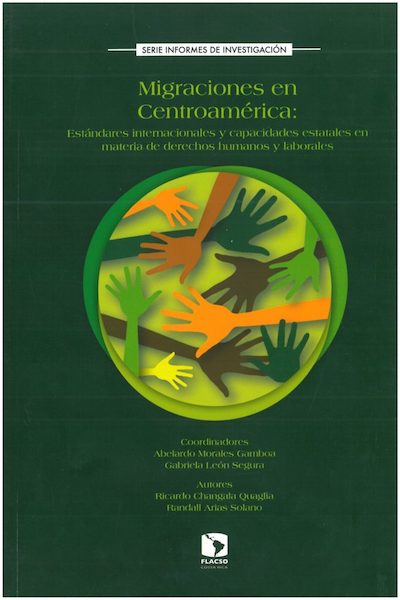 Migraciones en Centroamérica: Estándares internacionales y capacidades estatales en materia de derechos humanos y laborales